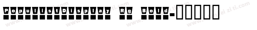 PopulistDisplay Rg Bold字体转换